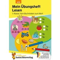Mein Übungsheft Lesen 1. Klasse: Vom Buchstaben zum Wort / Agnes Spiecker, Lernhilfe mit Lösungen, Lesen lernen 1. Klasse Deutsch