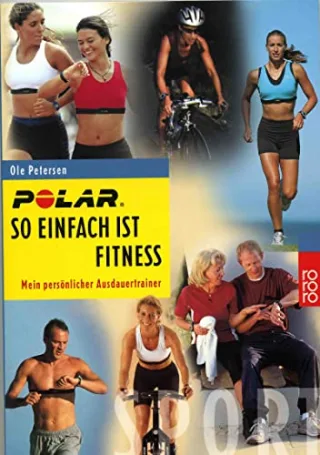 So einfach ist Fitness. Mein persönlicher Ausdauertrainer: Mein persönlicher Ausdauertrainer. Optimaltraining für Kondition Fatburning Gesundheit [Taschenbuch] [2002] Petersen Ole