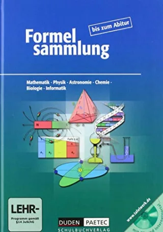 Formelsammlung bis zum Abitur - Mathematik - Physik - Astronomie - Chemie - Biologie - Informatik: Formelsammlung bis zum Abitur mit CD-ROM: Formeln ... Physik Chemie Biologie Informatik