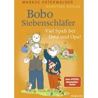 Bobo Siebenschläfer: Viel Spaß bei Oma und Opa! / Markus Osterwalder