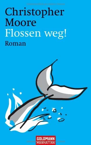 Flossen weg!: Roman [Taschenbuch] [2005] Moore Christopher Ingwersen Jörn