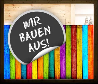 Wir bauen um Aufkleber oder als Adhäsionsfolie erhältlich
