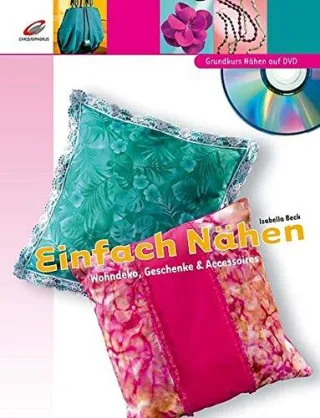 Einfach Nähen: Wohndeko Geschenke & Accessoires