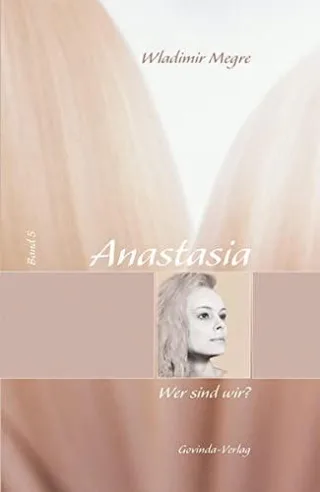 Anastasia: Megre Wladimir Bd. 5 : Wer sind wir?