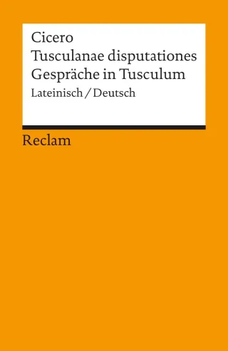Tusculanae disputationes /Gespräche in Tusculum: Lat. /Dt. (Reclams Universal-Bibliothek)