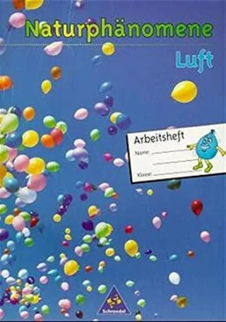 Naturphänomene - Arbeitshefte: Naturphänomene: Arbeitsheft Luft