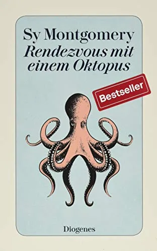 Rendezvous mit einem Oktopus: Extrem schlau und unglaublich empfindsam: Das erstaunliche Seelenleben der Kraken (detebe)