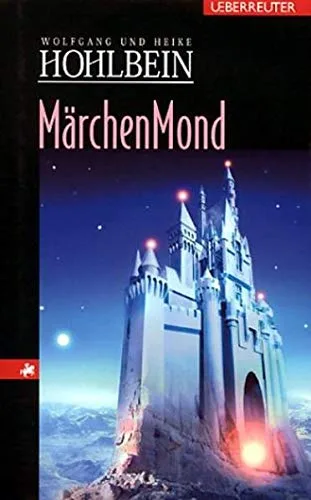 Märchenmond [Gebundene Ausgabe] [2001] Wolfgang Hohlbein Heike Hohlbein