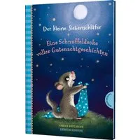 Der kleine Siebenschläfer: Eine Schnuffeldecke voller Gutenachtgeschic / Sabine Bohlmann, 19 Vorlesegeschichten für Kinder ab 4 Jahren, zum Einschlafen und Träumen