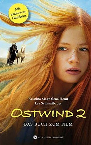 Ostwind 2 - Das Buch zum Film [Gebundene Ausgabe] [2015] Henn Kristina Magdalena Schmidbauer Lea