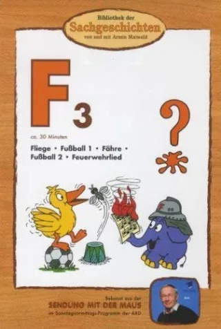 Bibliothek der Sachgeschichten - (F3) Fußball Fliege Fähre Feuerwehrlied
