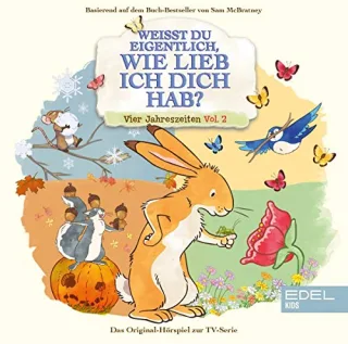 Weißt du eigentlich wie lieb ich dich hab? - Vier Jahreszeiten (Teil 2) - Das Original-Hörspiel zur TV-Serie