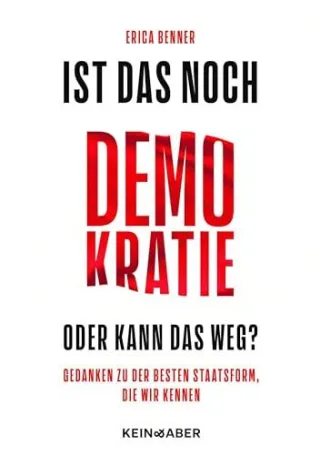 Ist das noch Demokratie oder kann das weg?: Gedanken zu der besten Staatsform die wir kennen