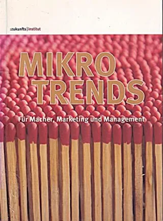 Mikrotrends: Für Macher Marketing und Management