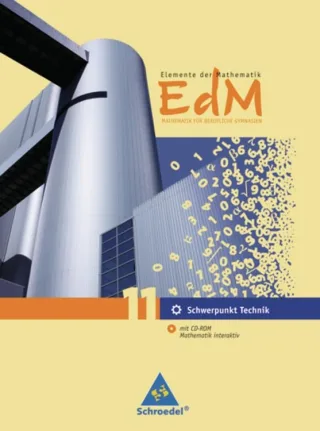 Elemente der Mathematik für wirtschaftliche Gymnasien: Elemente der Mathematik für berufliche Gymnasien - Ausgabe 2010 Nordrhein-Westfalen: Eingangsband 11 Schwerpunkt Technik