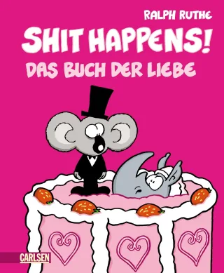 Das Buch der Liebe (Shit happens! Band 6)