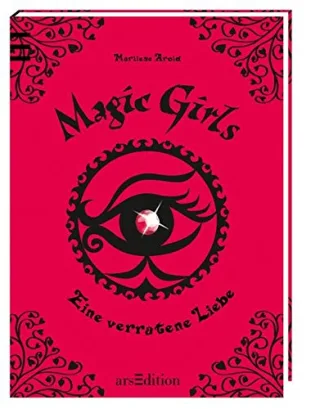 Magic Girls: Eine verratene Liebe