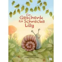 Ein Geschenk für Schnecke Lilly / Helena Kraljič