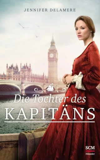 Die Tochter des Kapitäns: Roman (Liebe in London 1 Band 1)