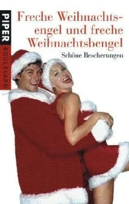 Freche Weihnachtsengel und freche Weihnachtsbengel: Schöne Bescherungen