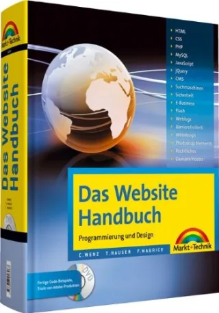 Das Website Handbuch - Komplett in Farbe: komplett in Farbe Programmierung und Design (Kompendium / Handbuch)