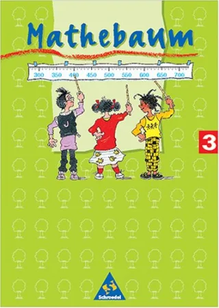 Mathebaum - Mathematik für Grundschulen. Neubearbeitung: Mathebaum Ausgabe Baden-Württemberg Neubearbeitung 3. Schuljahr EURO