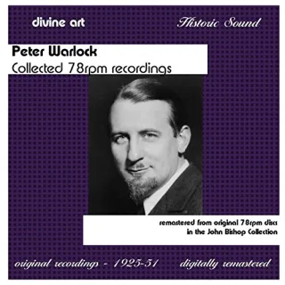 Peter Warlock: Collected 78 Rpm Recordings