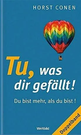 Tu was dir gefällt! - Du bist mehr als du bist! - Doppelband