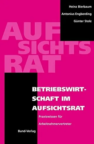 Betriebswirtschaft im Aufsichtsrat: Praxiswissen für Arbeitnehmervertreter (Praxis der Interessenvertretung)