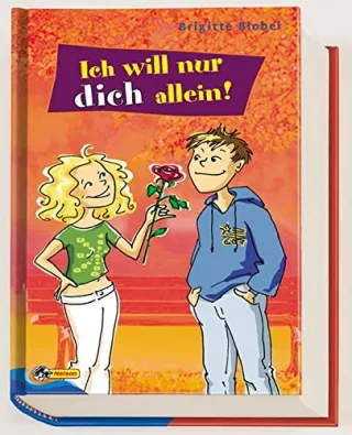 Ich will nur dich allein!: Nelson Mädchenromane