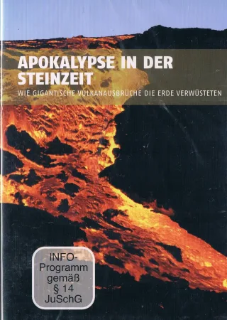 APOKALYPSE IN DER STEINZEIT / Wie gigantische Vulkanausbrüche die Erde verwüsteten