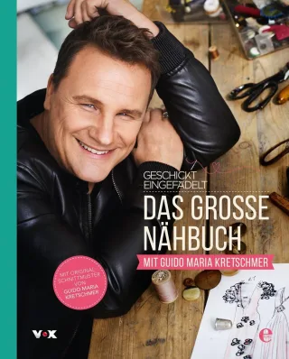 Geschickt eingefädelt - Das große Nähbuch mit Guido Maria Kretschmer [Gebundene Ausgabe] [2015] Kretschmer Guido Maria