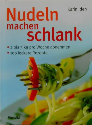Nudeln machen schlank [Taschenbuch] [2007] Karin Iden