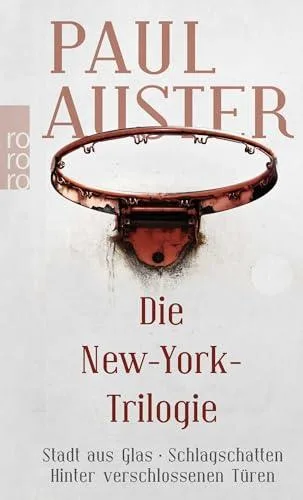 Die New-York-Trilogie: Stadt aus Glas / Schlagschatten / Hinter verschlossenen Türen
