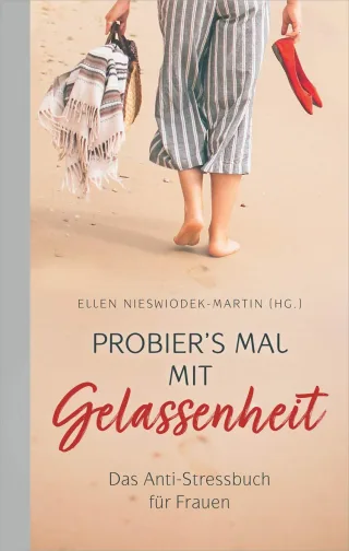 Probier's mal mit Gelassenheit - Ellen Nieswiodek-Martin