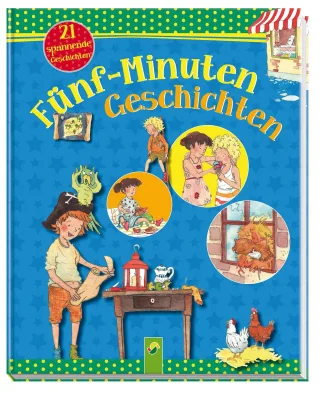 Fünf-Minuten-Geschichten: 21 spannende Geschichten