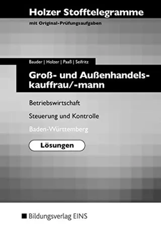 Holzer Stofftelegramme für Groß- und Außenhandelskauffrau/-mann. Lösungen - Betriebswirtschaft (Großhandelsgeschäfte) Steuerung und Kontrolle Baden-Württemberg Lösungen
