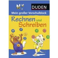 Duden: Mein großer Vorschulblock - Rechnen und Schreiben / diverse, Buchstaben und Zahlen für den Schuleinstieg (Rätselblock Vorschule ab 5 Jahren, Band 5)