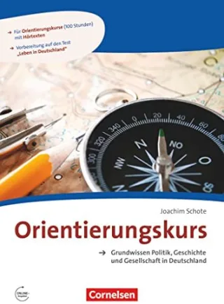 Orientierungskurs - Ausgabe 2017 / A2/B1 - Grundwissen Politik Geschichte und Gesellschaft in Deutschland: Kursheft mit MP3-Audios als Download