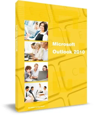 Outlook 2010 mit Exchange Server Zusatzfunktionen: Das Lernbuch für Outlook-Nutzer im Büro