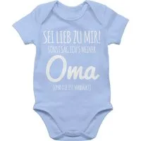 Shirtracer Shirtbody Sei lieb zu mir sonst sag ichs Oma Sprüche Baby