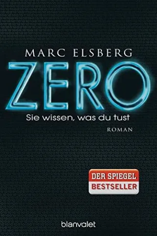 ZERO - Sie wissen was du tust: Roman [Taschenbuch] [2016] Elsberg Marc