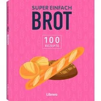 Super Einfach Brot / diverse