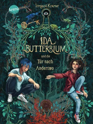 Ida Butterblum und die Tür nach Anderswo: Ein warmherziges zeitloses Kinderbuch ab 9 Jahren über Geheimnisse und darüber was ein Zuhause bedeutet