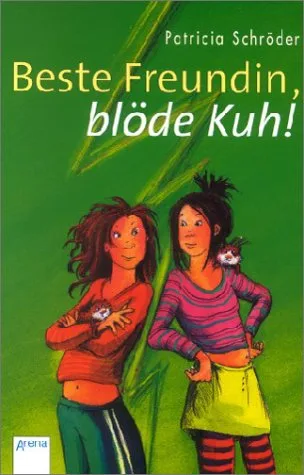 Beste Freundin blöde Kuh!