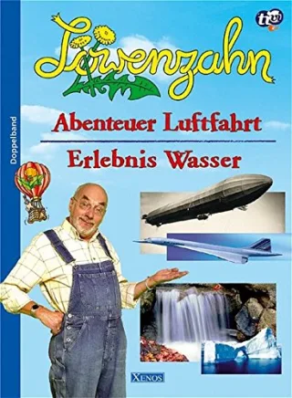 Löwenzahn - Abenteuer Luftfahrt /Erlebnis Wasser [Gebundene Ausgabe] [2006] Kienitz Günther W
