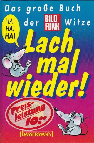 Lach mal wieder. Das große Buch der Bild-und- Funk- Witze