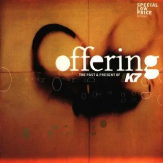 Offering - The Past & Present of !K7