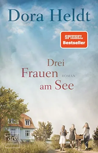 Drei Frauen am See: Roman