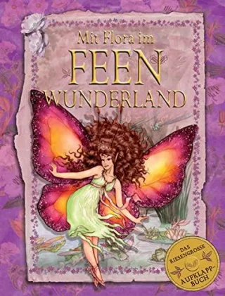 Mit Flora im Feenwunderland: Das rießengroße Aufklappbuch